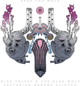 Miss Velvet & The Blue Wolf - Feed The Wolf