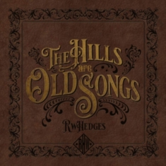 Hedges Rw - Hills Are Old Songs