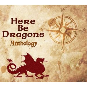 Here Be Dragons - Anthology