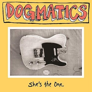 Dogmatics - She's The One