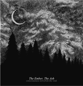 Ember The Ash - Consciousness Torn From The Void