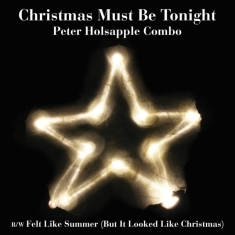 Peter Holsapple Combo - Christmas Must Be Tonight