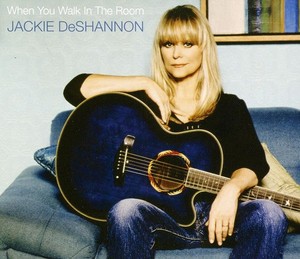 Deshannon Jackie - When You Walk In The Room