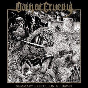 Oath Of Cruelty - Summary Execution At Dawn