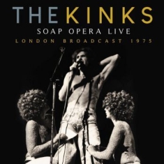 Kinks The - Soap Opera Live (Live Broadcast 197