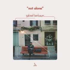 Birnbaum Gabriel - Not Alone (Indie Exclusive)