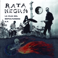 Rata Negra - La Hija Del Sepulturero E.P.