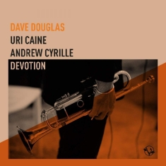 Douglas Dave Uri Caine Andrew Cy - Devotion
