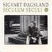 Dagsland Sigvart - Seculum Seculi i gruppen Annet /  hos Bengans Skivbutik AB (3757089)