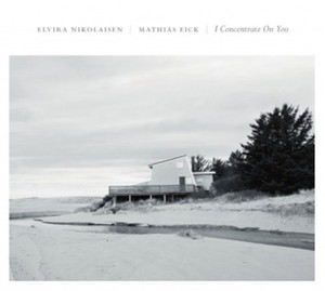Nikolaisen Elvira/Mathias Eick - I Concentrate On You
