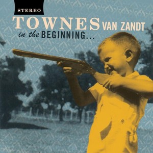 Van Zandt Townes - In The Beginning