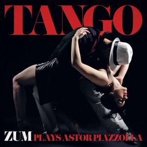 ZUM - Tango - Zum Plays Astor Piazzolla