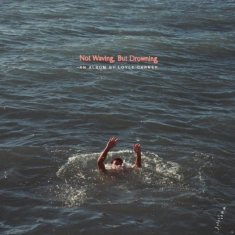 Carner Loyle - Not Waving, But Drowning