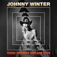 Winter Johnny - Texas Firebird - Chicago 1978