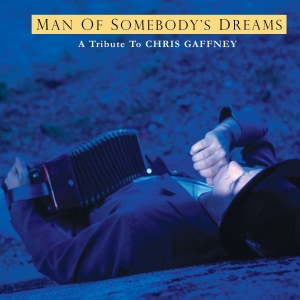Alvin Dave & Various Artists - Chris Gaffney Tribute: The Man Of S