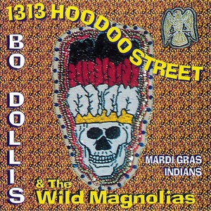 Dollis Bo And The Wild Magnolias - 1313 Hoodoo Street
