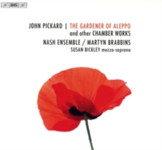 Pickard John - The Gardener Of Aleppo & Other Cham
