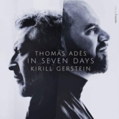 Gerstein Kirill / Thomas Ades - In Seven Days