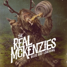 Real Mckenzies - Beer And Loathing