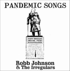 Robb Johnson & The Irregulars - Pandemic Songs