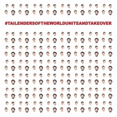 TAILENDERS - #Tailendersoftheworlduniteandtakeover (C