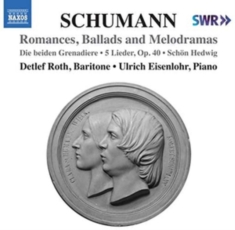 Schumann Robert - Romances, Ballads And Melodramas