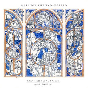 Gallicantus & Gabriel Crouch - Sarah Kirkland Snider: Mass Fo