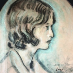 Isolated Youth - Iris