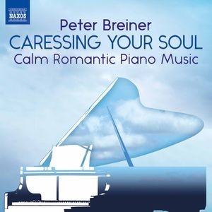 Peter Breiner - Caressing Your Soul: Calm Romantic