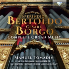 Bertoldo Sperindio Borgo Cesare - Complete Organ Music