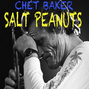 Baker Chet - Salt Peanuts
