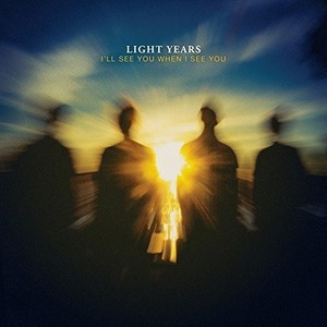 Light Years - I?Ll See You When I See You