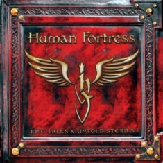 Human Fortress - Epic Tales & Untold Stories (2 Cd)