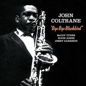 John Coltrane - Bye Bye Blackbird -Hq-