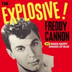Freddy Cannon - The Explosive! / Sings Happy Shades Of Blue