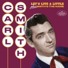 Carl Smith - Let's Live A Little/ Smith's The Name