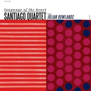 The Santiago Quartet - Language Of The Heart
