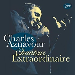 Aznavour Charles - Chanteur Extraordinaire