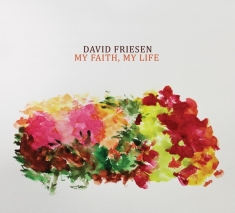 D. Friesen - My Faith, My Life