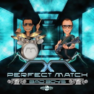 Bad Boys - Perfect Match