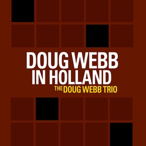 Webb Doug -Trio- - Doug Webb In Holland