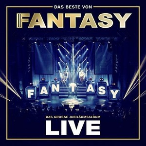 Fantasy - Das Beste Von Fantasy - Das Große Jubiläumsalbum - Mit Allen Hits! (Live)