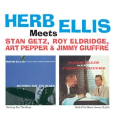 Herb Ellis - Meets Getz, Stan/ Eldridge, Roy/ Pepper, Art/ Giuffre, Jimmy