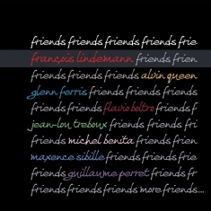 Lindemann Francois - Friends Friends Friends