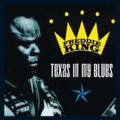 Freddie King - Texas In My Blues -2Cd-
