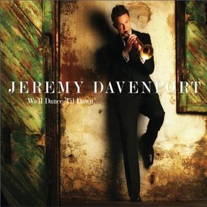 Jeremy Davenport - Well Dance Til Dawn