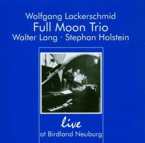 Full Moon Trio - Live At Birdland Neuburg