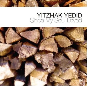 Yedid Yitzhak - Since My Soul Loved