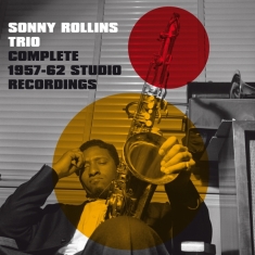 Sonny -Trio- Rollins - Complete 1957-1962 Studio Recordings