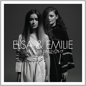 Elsa & Emilie - Kill Your Darlings